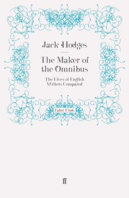The Maker of the Omnibus - The Lives of English Writers Compared