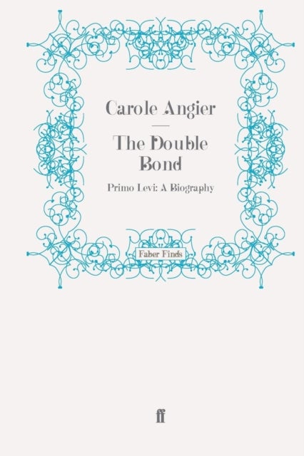 Double Bond - Primo Levi: A Biography