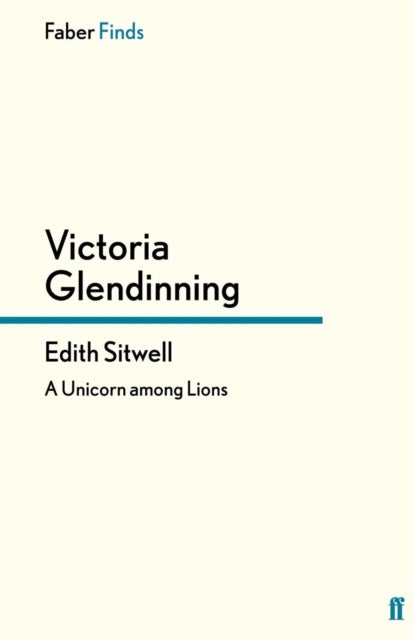 Edith Sitwell - A Unicorn among Lions