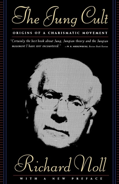 The Jung Cult - Origins of a Charismatic Movement