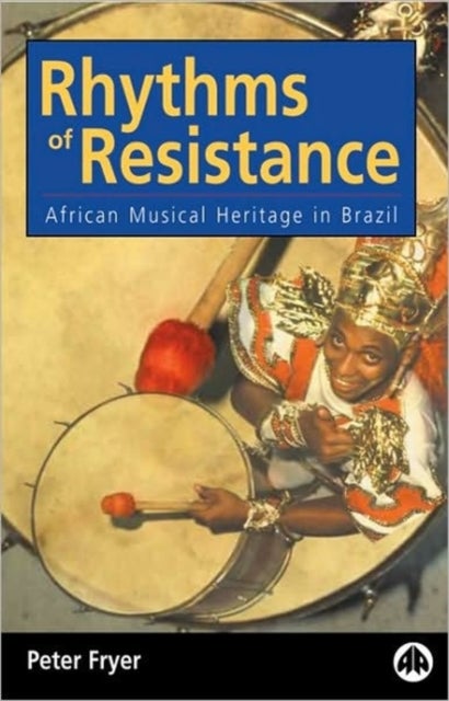 Rhythms Of Resistance - African Musical Heritage in Brazil