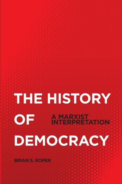 The History Of Democracy - A Marxist Interpretation
