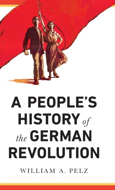 A People's History of the German Revolution - 1918-19