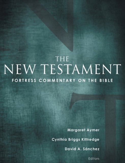 Fortress Commentary on the Bible - The New Testament