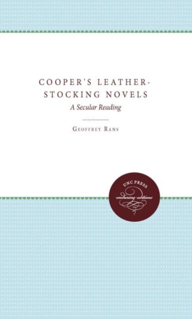 Cooper''s Leather-Stocking Novels - A Secular Reading