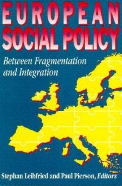 European Social Policy - Between Fragmentation and Integration
