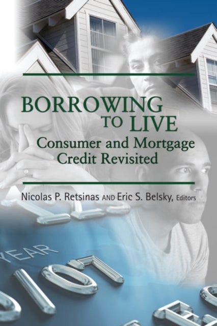 Borrowing to Live - Consumer and Mortgage Credit Revisited