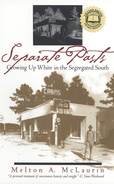 Separate Pasts - Growing Up White in the Segregated South