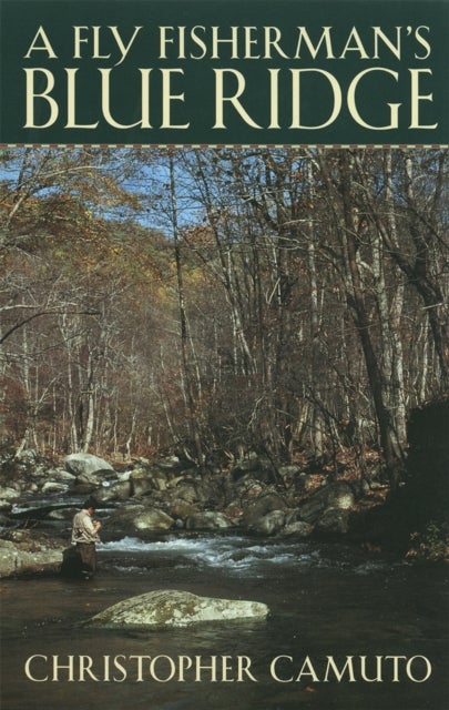 A Fly Fisherman''s Blue Ridge