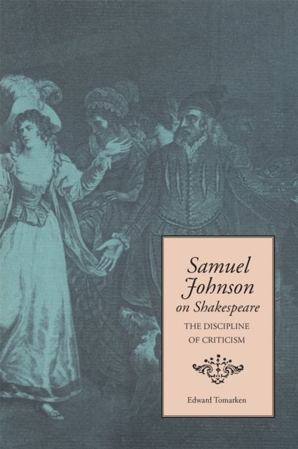Samuel Johnson on Shakespeare - The Discipline of Criticism