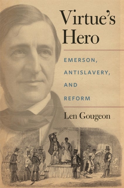 Virtue''s Hero - Emerson, Antislavery, and Reform