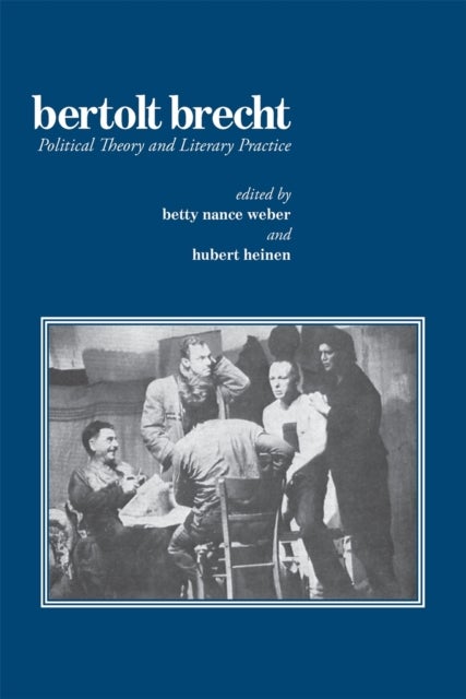 Bertolt Brecht – Political Theory and Literary Practice - Political Theory and Literary Practice