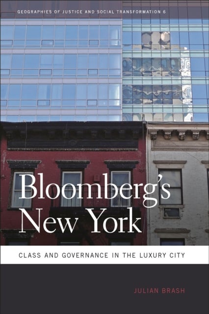 Bloomberg''s New York - Class and Governance in the Luxury City