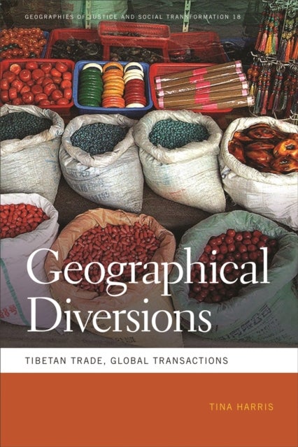 Geographical Diversions – Tibetan Trade, Global Transactions - Tibetan Trade, Global Transactions