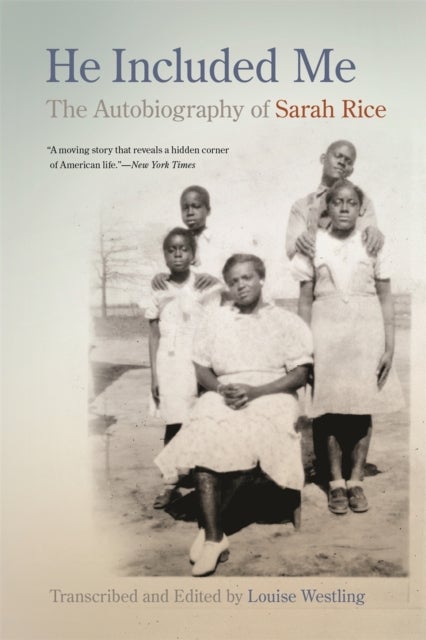 He Included Me – The Autobiography of Sarah Rice - The Autobiography of Sarah Rice