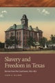 Slavery and Freedom in Texas – Stories from the Courtroom, 1821–1871
