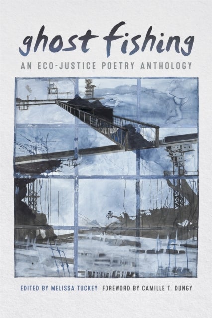 Ghost Fishing - An Eco-Justice Poetry Anthology