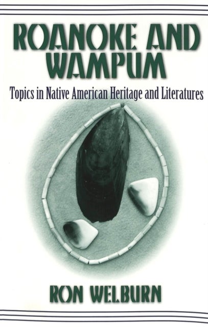 Roanoke and Wampum - Topics in Native American Heritage and Literatures