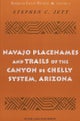 Navajo Placenames and Trails of the Canyon de Chelly System, Arizona