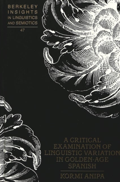 A Critical Examination of Linguistic Variation in Golden-Age Spanish
