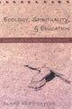Ecology, Spirituality, and Education