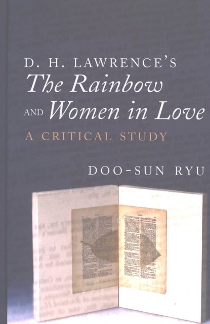 D. H. Lawrence’s «The Rainbow» and «Women in Love» - A Critical Study