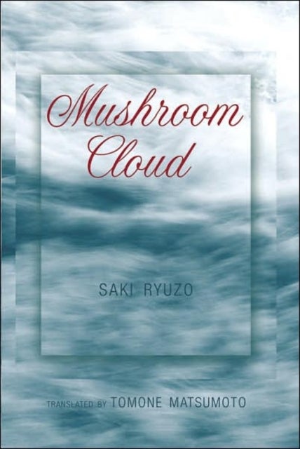 Mushroom Cloud - Translated by Tomone Matsumoto