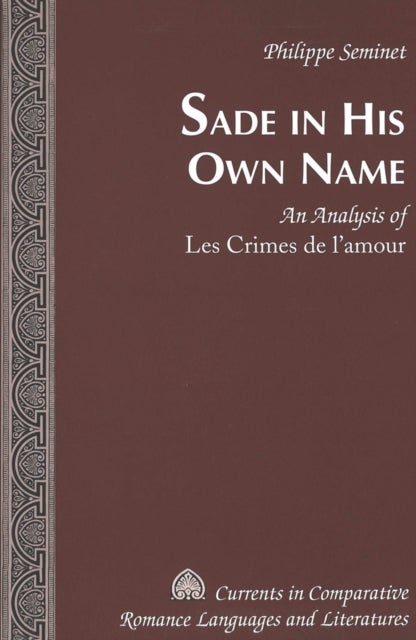 Sade in His Own Name - An Analysis of Les Crimes De L'amour