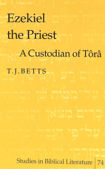 Ezekiel the Priest - A Custodian of Tora