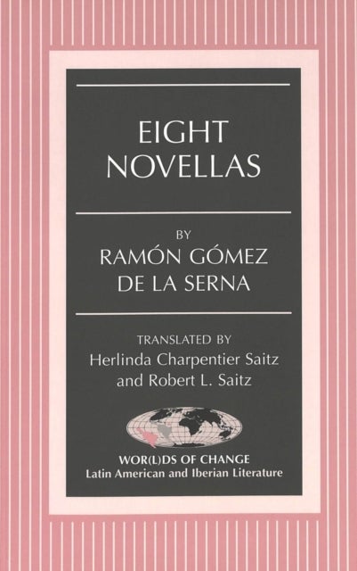 Eight Novellas - Translated by Herlinda Charpentier Saitz and Robert L. Saitz