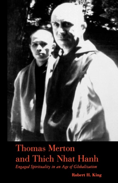 Thomas Merton and Thich Nhat Hanh - Engaged Spirituality in an Age of Globalization