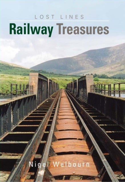Britain''s Lost Lines - Railway Treasures