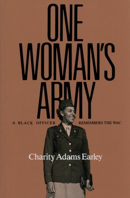 One Woman's Army - A Black Officer Remembers the Wac