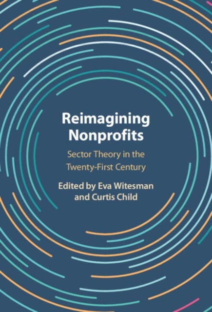 Reimagining Nonprofits - Sector Theory in the Twenty-First Century