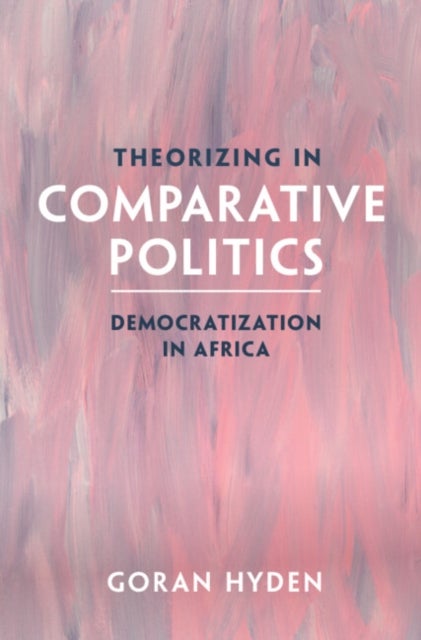 Theorizing in Comparative Politics - Democratization in Africa