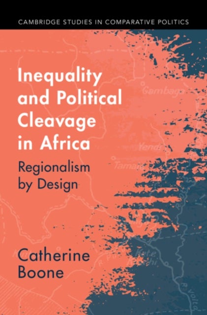 Inequality and Political Cleavage in Africa - Regionalism by Design
