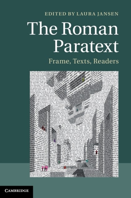 The Roman Paratext - Frame, Texts, Readers