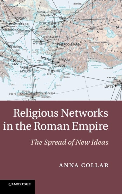 Religious Networks in the Roman Empire - The Spread of New Ideas