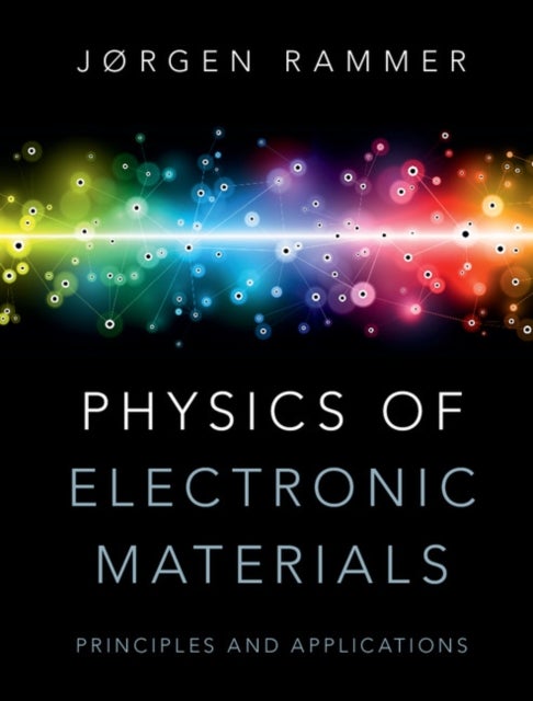 Physics of Electronic Materials - Principles and Applications