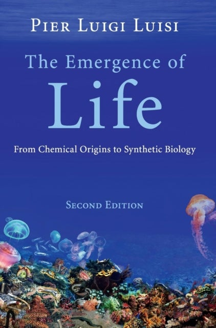 The Emergence of Life - From Chemical Origins to Synthetic Biology