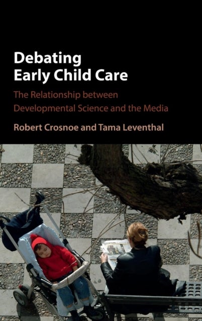 Debating Early Child Care - The Relationship between Developmental Science and the Media