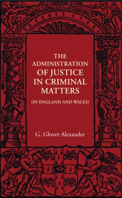 The Administration of Justice in Criminal Matters - In England and Wales
