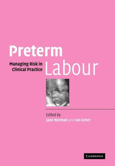 Preterm Labour - Managing Risk in Clinical Practice