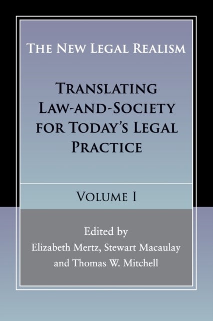 The New Legal Realism - Translating Law-and-Society for Today's Legal Practice