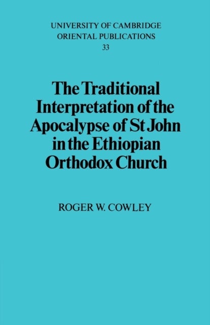 The Traditional Interpretation of the Apocalypse of St John in the             Ethiopian Orthodox Church