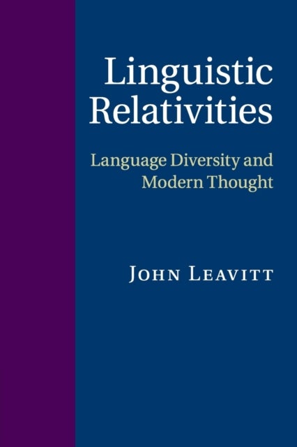 Linguistic Relativities - Language Diversity and Modern Thought