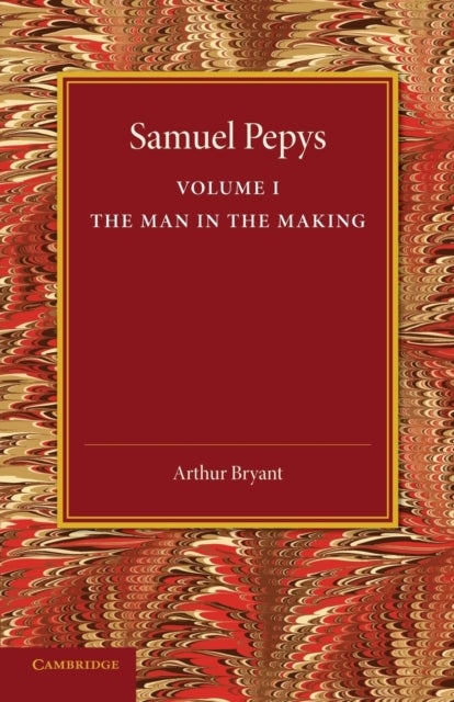 Samuel Pepys - The Man in the Making