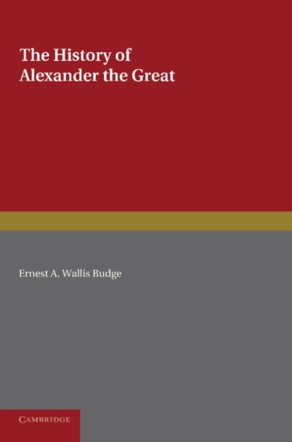 The History of Alexander the Great - Being the Syriac Version of the Pseudo-Callisthenes