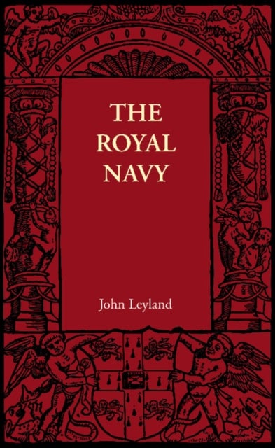 The Royal Navy - Its Influence in English History and in the Growth of Empire