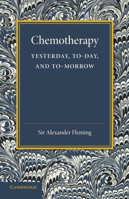 Chemotherapy - The Linacre Lecture 1946